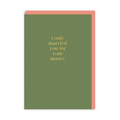  Married For Money Greeting Card