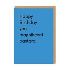 Happy Birthday You Magnificent Bastard Greeting Card