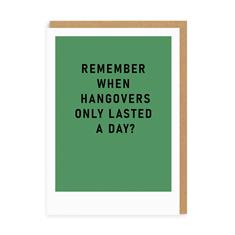 Remember Hangovers Lasting A Day Card