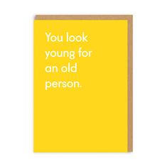 You Look Young For An Old Person Card