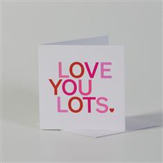 Love You Lots Greetings Card