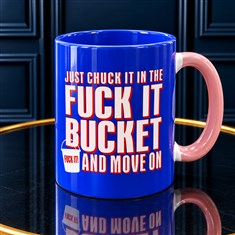 Fuck It Bucket Mug